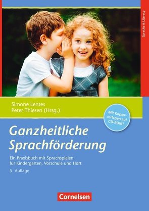 Ganzheitliche Sprachförderung von Lentes,  Simone, Thiesen,  Peter