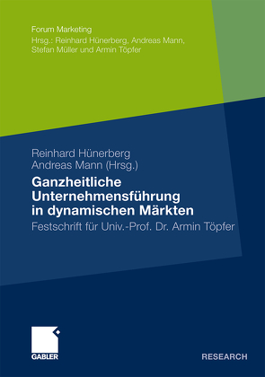 Ganzheitliche Unternehmensführung in dynamischen Märkten von Hünerberg,  Reinhard, Mann,  Andreas