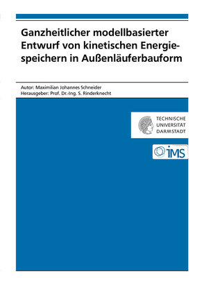 Ganzheitlicher modellbasierter Entwurf von kinetischen Energiespeichern in Außenläuferbauform von Schneider,  Maximilian Johannes