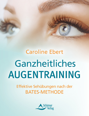 Ganzheitliches Augentraining von Ebert,  Caroline