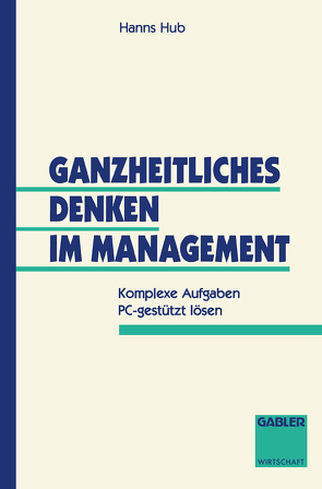 Ganzheitliches Denken im Management von Hub,  Hanns