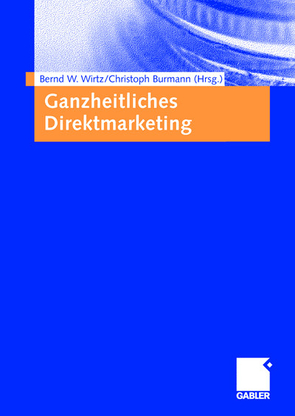 Ganzheitliches Direktmarketing von Burmann,  Christoph, Wirtz,  Bernd W.