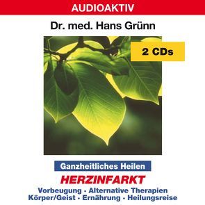 Ganzheitliches Heilen – Herzinfarkt von Dr. med. Grünn,  Hans