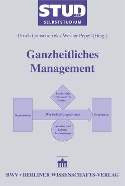 Ganzheitliches Management von Gonschorrek,  Ulrich, Pepels,  Werner