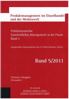 Ganzheitliches Management in der Praxis von Abegglen,  Christian