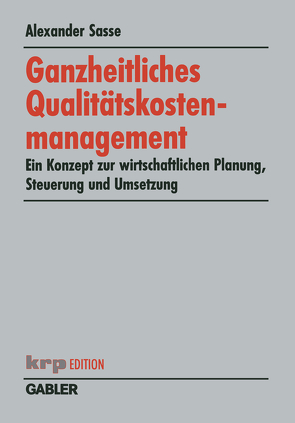 Ganzheitliches Qualitätskostenmanagement von Sasse,  Alexander