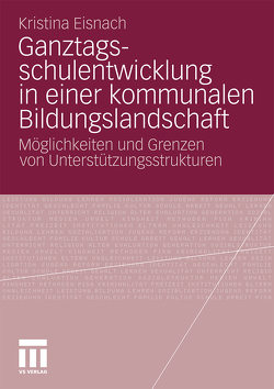 Ganztagsschulentwicklung in einer kommunalen Bildungslandschaft von Eisnach,  Kristina