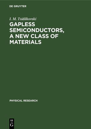 Gapless Semiconductors, a New Class of Materials von Tsidilkovski,  I. M.