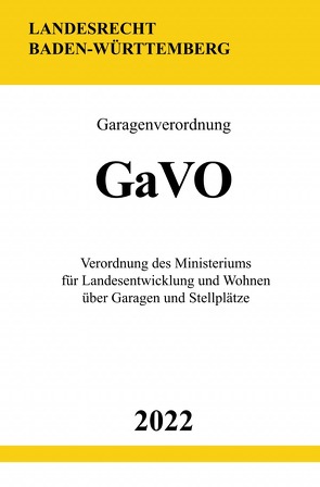 Garagenverordnung GaVO 2022 (Baden-Württemberg) von Studier,  Ronny