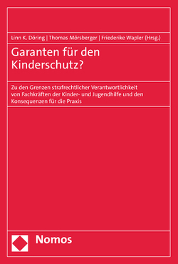 Garanten für den Kinderschutz? von Döring,  Linn K., Mörsberger,  Thomas, Wapler,  Friederike