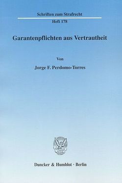 Garantenpflichten aus Vertrautheit. von Perdomo-Torres,  Jorge F.