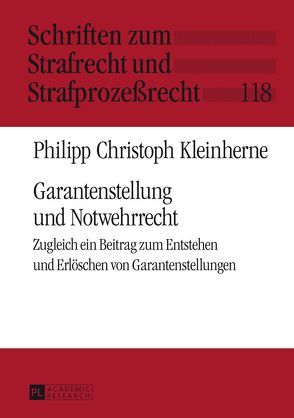 Garantenstellung und Notwehrrecht von Kleinherne,  Philipp Christoph