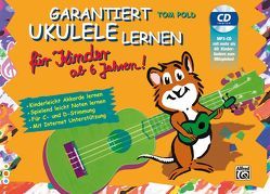 Garantiert Ukulele lernen für Kinder von Pold,  Tom