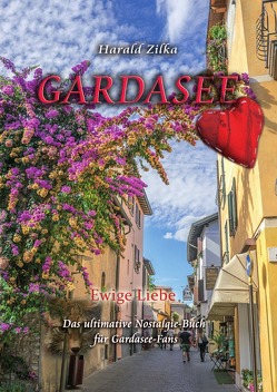 Gardasee – Ewige Liebe von Zilka,  Harald