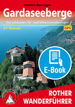 Gardaseeberge (E-Book) von Bauregger,  Heinrich