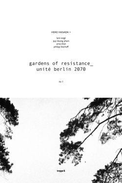 gardens of resistance von Bischoff,  Philipp, Hanada,  Heike, Thiel,  Arne, Voigt,  Lara