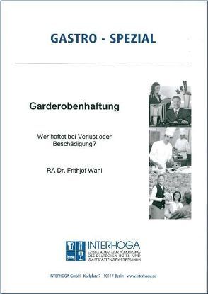 Garderobenhaftung – Wer haftet bei Verlust oder Beschädigung? von Wahl,  Frithjof