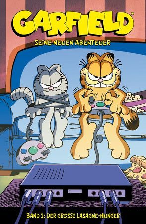 Garfield – Seine neuen Abenteuer, Band 1: Der große Lasagne-Hunger von Barker,  Gary, Bühring,  David, Evanier,  Mark, Hirsch,  Andy, Nickel,  Scott, Rohleder,  Jano