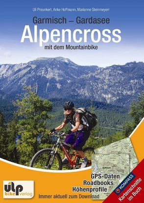 Garmisch – Gardasee: Alpencross mit dem Mountainbike von Hoffmann,  Anke, Preunkert,  Uli, Steinmeyer,  Marianne