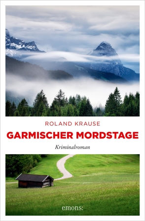 Garmischer Mordstage von Krause,  Roland