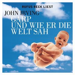 Garp und wie er die Welt sah von Beck,  Rufus, Irving,  John