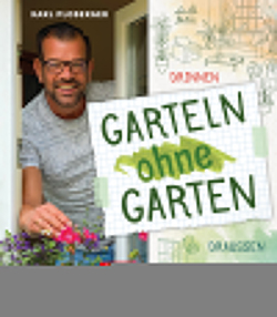 Garteln ohne Garten von Ploberger,  Karl