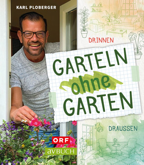 Garteln ohne Garten von Ploberger,  Karl