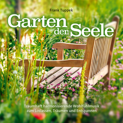 Garten der Seele von Tuppek,  Frank