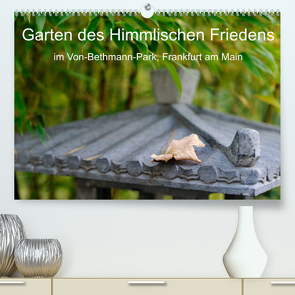 Garten des Himmlischen Friedens im Von-Bethmann-Park, Frankfurt am Main (Premium, hochwertiger DIN A2 Wandkalender 2023, Kunstdruck in Hochglanz) von Höfer,  Christoph