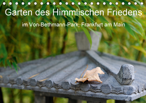 Garten des Himmlischen Friedens im Von-Bethmann-Park, Frankfurt am Main (Tischkalender 2020 DIN A5 quer) von Höfer,  Christoph