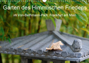 Garten des Himmlischen Friedens im Von-Bethmann-Park, Frankfurt am Main (Wandkalender 2020 DIN A3 quer) von Höfer,  Christoph