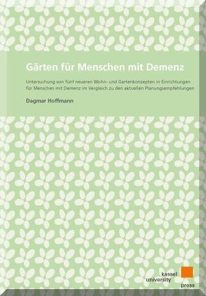 Gärten für Menschen mit Demenz von Hoffmann,  Dagmar