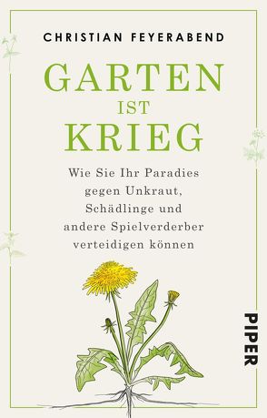 Garten ist Krieg von Feyerabend,  Christian