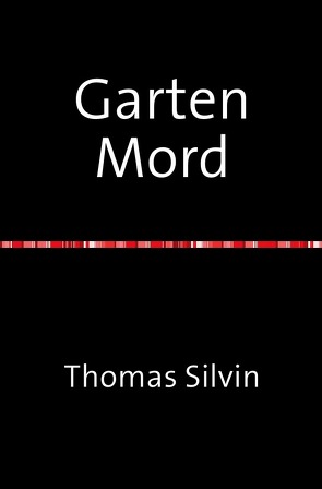 Garten Mord von Silvin,  Thomas