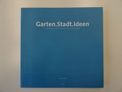 Garten. Stadt. Ideen von diALER,  Claudius, Goldberg,  Daniel, Kölbinger,  Hannes