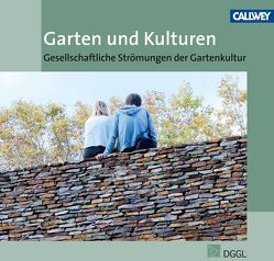 Garten und Kulturen von Deutsche Gesellschaft für Gartenkunst und Landschaftskultur