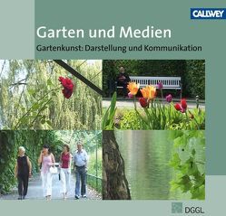 Garten und Medien von Deutsche Gesellschaft für Gartenkunst und Landschaftskultur