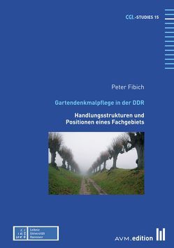 Gartendenkmalpflege in der DDR von Fibich,  Peter