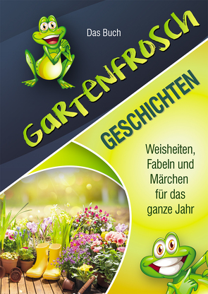 Gartenfrosch Geschichten von Schaum,  Kerstin