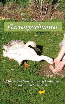 Gartengeschnatter von Thiel,  Karin