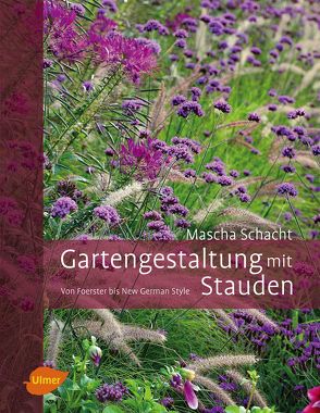 Gartengestaltung mit Stauden von Schacht,  Mascha