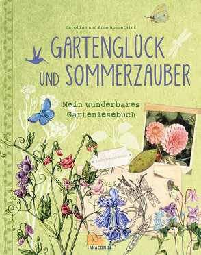 Gartenglück und Sommerzauber von Ronnefeldt,  Anne, Ronnefeldt,  Caroline