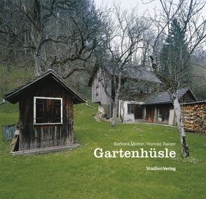 Gartenhüsle von Konrad,  Rainer, Motter,  Barbara