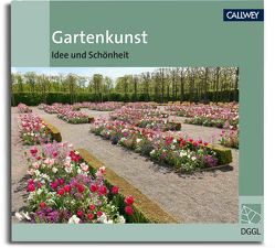 Gartenkunst von Deutsche Gesellschaft für Gartenkunst und Landschaftskultur