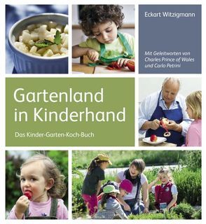 Gartenland in Kinderhand von Charles (Wales,  Prince), Petrini,  Carlo, Witzigmann,  Eckart