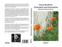 Gartenlust und Gartenliebe von Knobloch,  Franziska, Knobloch,  Heinz, Peglow,  Uwe, Würfel,  Wolfgang