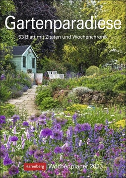 Gartenparadiese Wochenplaner 2023. Dekorativer Wandkalender zum Eintragen mit 53 romantischen Garten-Fotos und Zitaten. Termin-Kalender 2023 für die Wand. 25×36 cm von Harenberg, Huhnold,  Thomas, Issel,  Ulrike