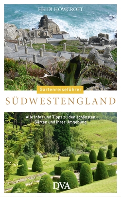 Gartenreiseführer Südwestengland von Howcroft,  Heidi