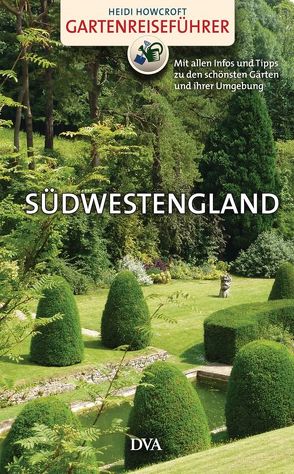 Gartenreiseführer Südwestengland von Howcroft,  Heidi