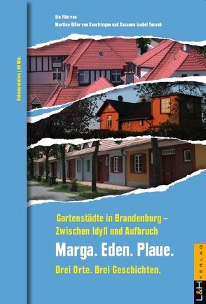 Gartenstädte in Brandenburg – Zwischen Idyll und Aufbruch von Hiller von Gaertringen,  Martina, Yacoub,  Susanne Isabel